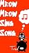 Meow Meow Sing Song