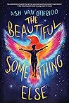 The Beautiful Something Else