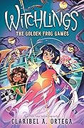 The Golden Frog Games (Witchlings, #2)