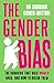 The Gender Bias: The Barriers That Hold Women Back, and How to Break Them