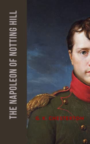 The Napoleon of Notting Hill: The 1904 Classic Political Satire