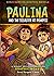 Paulina and the Disaster at Pompeii by Barbara Perez Marquez