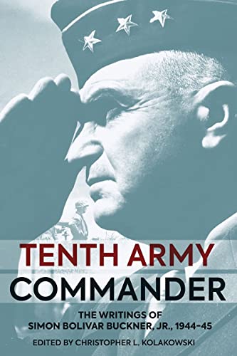 Tenth Army Commander: The World War II Diary of Simon Bolivar Buckner Jr. (Hardcover)