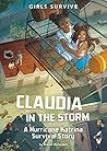 Claudia in the Storm: A Hurricane Katrina Survival Story (Girls Survive)