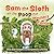 Sam the Sloth and the Poop that Wouldn't Come: A Book about Constipation and Having Patience on the Potty