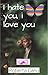 I hate you i love you by Roberta Canu