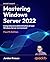 Mastering Windows Server 2022 by Jordan Krause