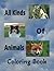 All Kinds of Animals Colori...