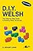 D.I.Y. Welsh with Answers: Your step-by-step guide to building Welsh sentences (English and Welsh Edition)