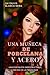 Una Muñeca de Porcelana y Acero.: Una fortaleza indestructible, nacida en la fragilidad. (Spanish Edition)