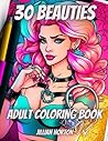 30 Beauties: Adult Coloring Book Relaxing and Stress-Relieving