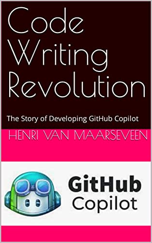 Code Writing Revolution : The Story of Developing GitHub Copilot (Kindle Edition)