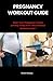 PREGNANCY WORKOUT GUIDE: St...
