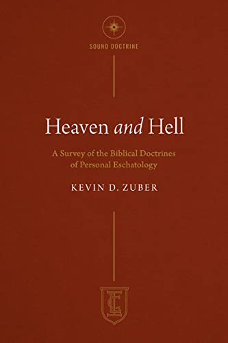 Heaven and Hell: A Survey of the Biblical Doctrines of Personal Eschatology (The Institute for the Christian Life Series)