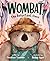 Wombat, the Reluctant Hero
