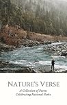 Nature's Verse: A Collection of Poems Celebrating National Parks