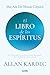 El libro de los espíritus (Spanish Edition)