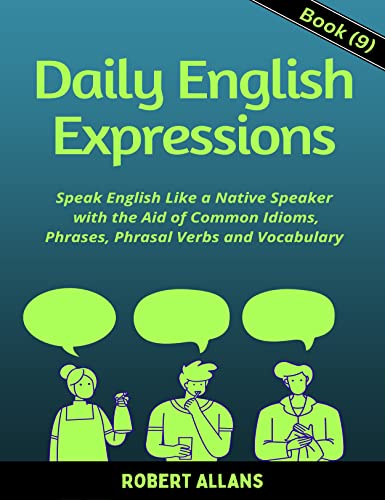 Daily English Expressions (Book - 9): Speak English Like a Native