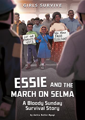 Essie and the March on Selma: A Bloody Sunday Survival Story (Girls Survive)