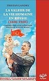 LA VALEUR DE LA VIE HUMAINE EN RUSSIE (1836-1936) LA VALEUR DE LA VIE HUMAINE EN RUSSIE (1836-1936)