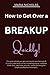 How to Get Over a BREAKUP: ...