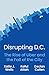 Disrupting D.C.: The Rise of Uber and the Fall of the City