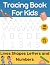 Lines Shapes Letters and Numbers Tracing Book for Kids by W. Simon