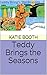 Teddy Brings the Seasons