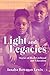 Light and Legacies: Stories...