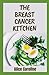The Breast Cancer Kitchen by Alice Caroline