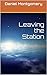 Leaving the Station by Daniel Montgomery