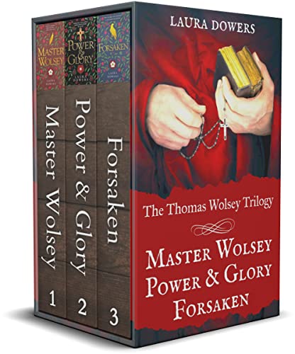 The Thomas Wolsey Trilogy: Books I-III: Master Wolsey, Power & Glory, Forsaken (The Tudor Court)