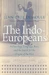 The Indo-Europeans by Jean-Paul Demoule The Indo-Europeans by Jean-Paul Demoule