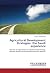 Agricultural Development Strategies: the Saudi experience: The role of agriculture to enhance food security, alleviate poverty and promote economic growth