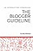 The Blogger Guideline: An I...