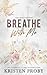 Breathe With Me: A With Me In Seattle Novel