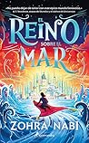 El reino sobre el mar by Zohra Nabi
