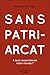 Sans patriarcat : à quoi re...