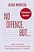 "No Offence, But...": How to have difficult conversations for meaningful change
