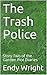 The Trash Police: Story Two of the Garden Plot Diaries