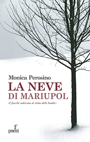 La neve di Mariupol: romanzo verità (Italian Edition)
