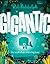 Gigantic: The incredible ne...