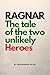 RAGNAR : The Tale of Two Unlikely Heroes