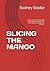 SLICING THE MANGO: IDEAS & ...