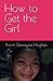 How to Get the Girl