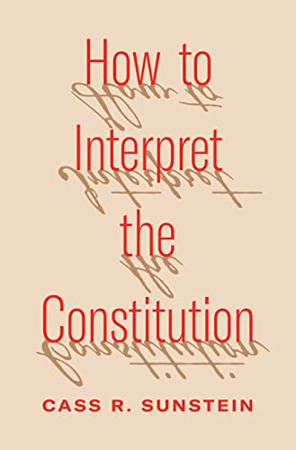 How to Interpret the Constitution (Kindle Edition)