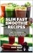 SLIM FAST SMOOTHIE RECIPES:...
