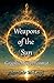 The Weapons of the Sun: The...