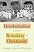Decolonization and the Remaking of Christianity