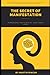 The Secret of Manifestation...